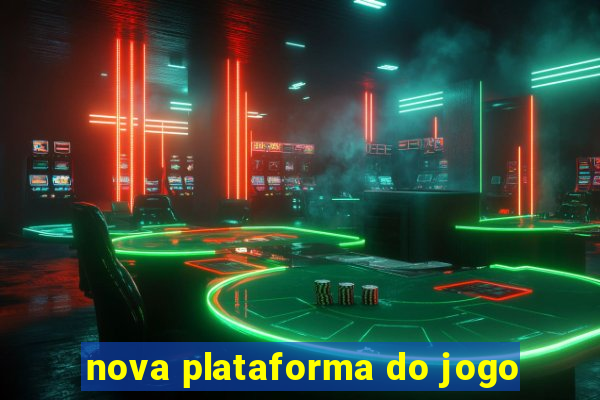 nova plataforma do jogo